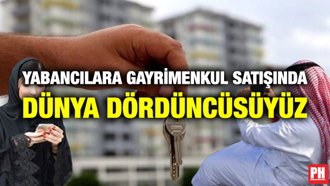 Yabancılara Gayrimenkul Satışında Dünya Dördüncüsüyüz