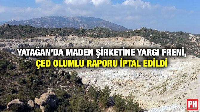 Yatağan’da Maden Şirketine Yargı Freni, ÇED Olumlu Raporu İptal Edildi