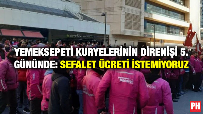 Yemeksepeti Kuryelerinin Direnişi 5. Gününde: Sefalet Ücreti İstemiyoruz
