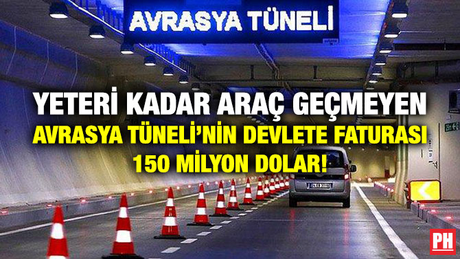 Yeteri Kadar Araç Geçmeyen Avrasya Tüneli’nin Devlete Faturası 150 Milyon Dolar!