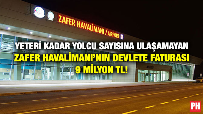 Yeteri Kadar Yolcu Sayısına Ulaşamayan Zafer Havalimanı’nın Devlete Faturası 9 Milyon TL!