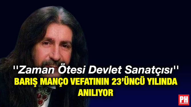”Zaman Ötesi Devlet Sanatçısı” Barış Manço Vefatının 23’üncü Yılında Anılıyor