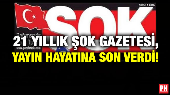 21 Yıllık ŞOK Gazetesi, Yayın Hayatına Son Verdi!