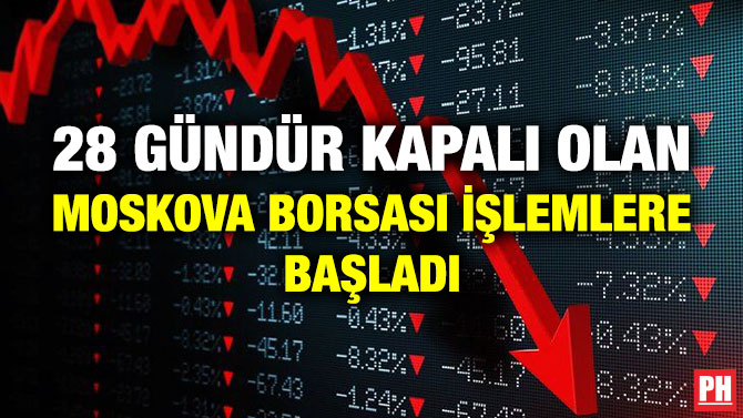 28 Gündür Kapalı Olan Moskova Borsası İşlemlere Başladı