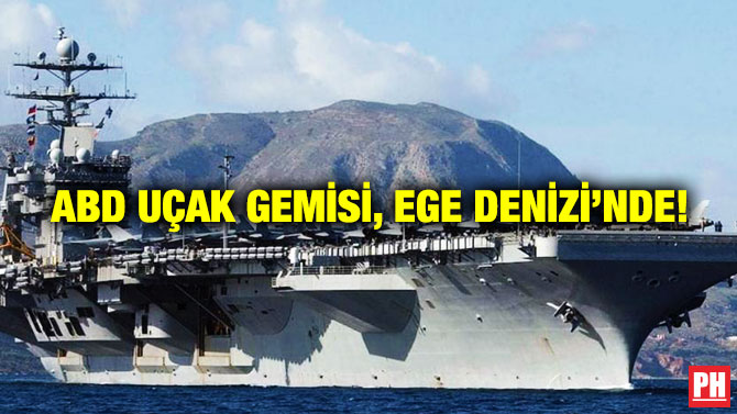 ABD Uçak Gemisi, Ege Denizi’nde!