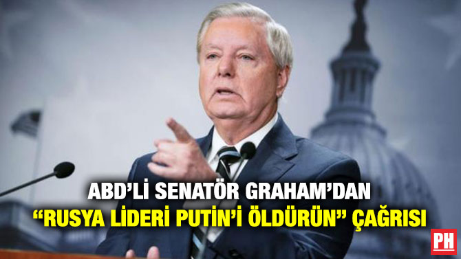 ABD’li Senatör Graham’dan “Rusya Lideri Putin’i Öldürün” Çağrısı