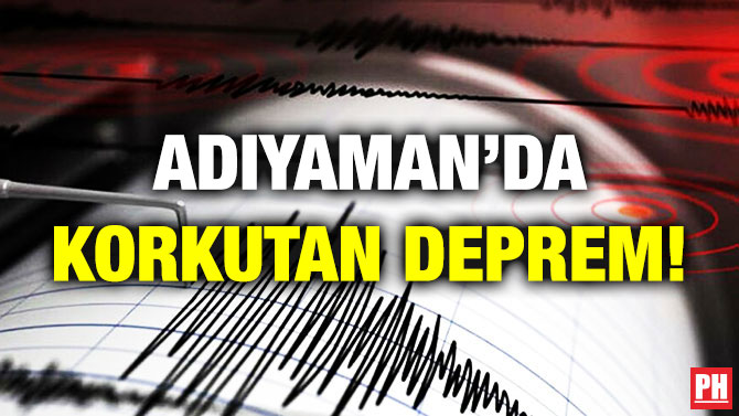 Adıyaman’da Korkutan Deprem!