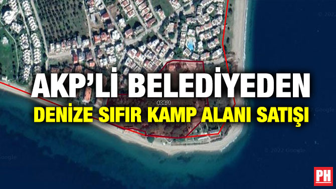 AKP’li Belediyeden Denize Sıfır Kamp Alanı Satışı