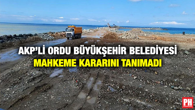 AKP’li Ordu Büyükşehir Belediyesi Mahkeme Kararını Tanımadı