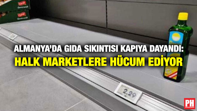 Almanya’da Gıda Sıkıntısı Kapıya Dayandı: Halk Marketlere Hücum Ediyor