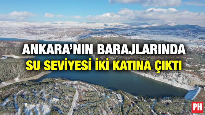 Ankara’nın Barajlarında Su Seviyesi İki Katına Çıktı