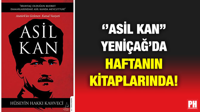 ”Asil Kan” Yeniçağ’da Haftanın Kitaplarında!