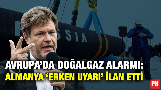 Avrupa Doğalgaz Alarmı: Almanya ‘Erken Uyarı’ İlan Etti