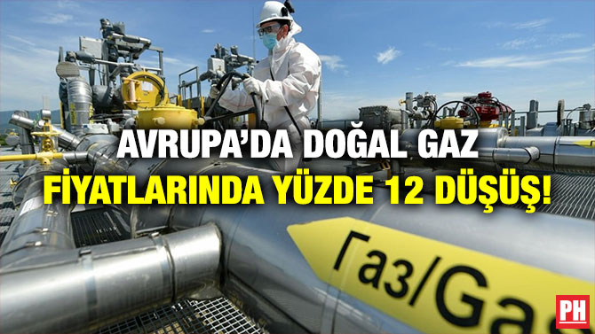 Avrupa’da Doğal Gaz Fiyatlarında Yüzde 12 Düşüş!