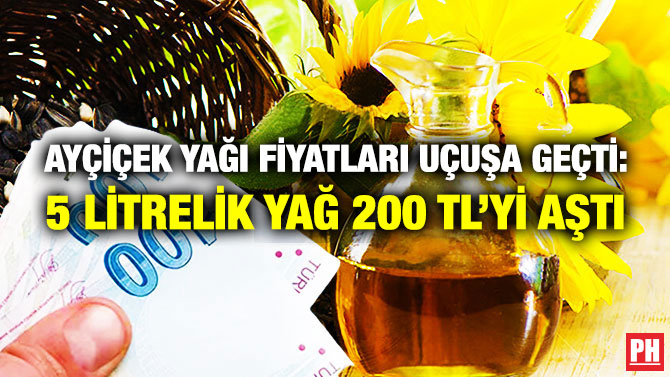 Ayçiçek Yağı Fiyatları Uçuşa Geçti: 5 Litrelik Yağ 200 TL’yi Aştı