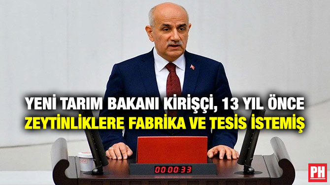 Yeni Tarım Bakanı Kirişçi, 13Yıl Önce Zeytinliklere Fabrika ve Tesis İstemiş