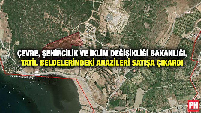 Çevre, Şehircilik ve İklim Değişikliği Bakanlığı, Tatil Beldelerindeki Arazileri Satışa Çıkardı