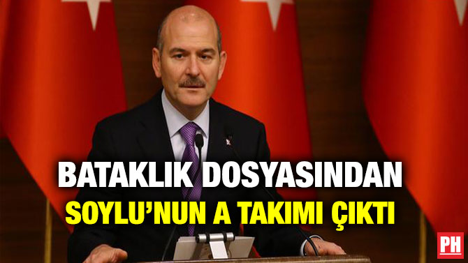 Bataklık Dosyasından Soylu’nun A Takımı Çıktı