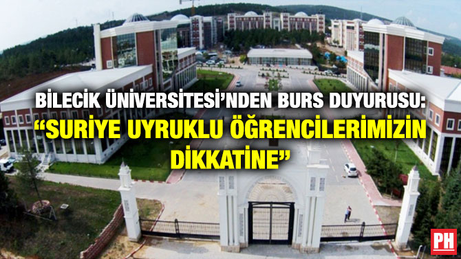 Bilecik Üniversitesi’nden Burs Duyurusu: “Suriye Uyruklu Öğrencilerimizin Dikkatine”