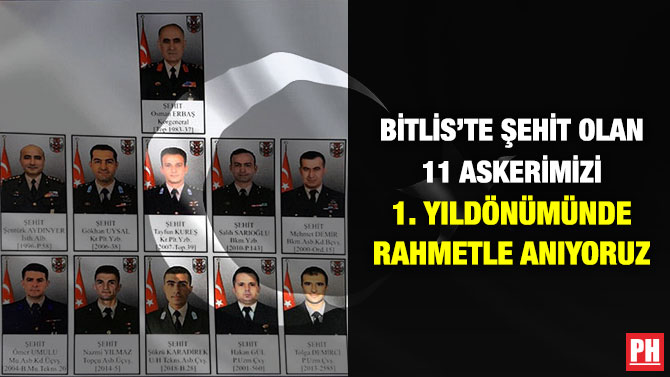 Bitlis’te Şehit Olan 11 Askerimizin 1. Yıldönümünde Rahmetle Anıyoruz