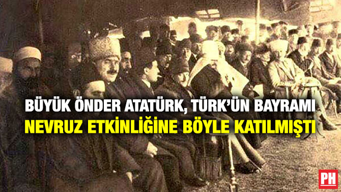 Büyük Önder Atatürk, Türk’ün Bayramı Nevruz Etkinliğine Böyle Katılmıştı