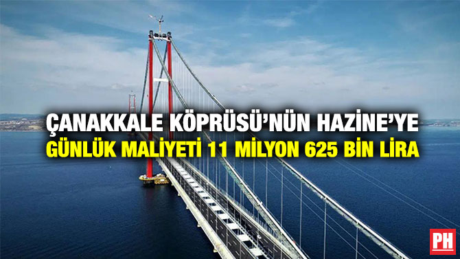 Çanakkale Köprüsü’nün Hazine’ye Günlük Maliyeti 11 Milyon 625 Bin Lira