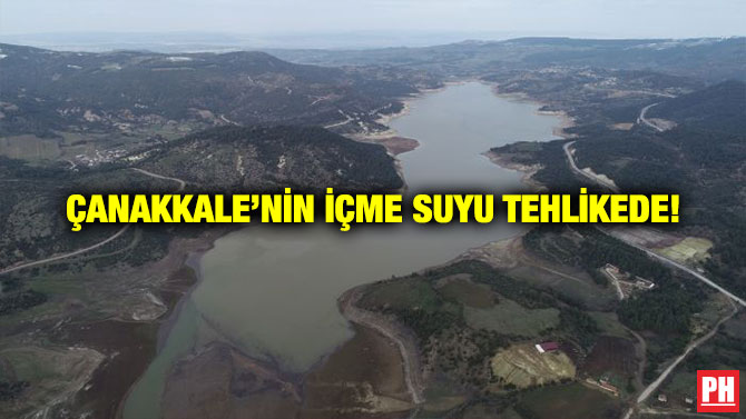 Çanakkale’nin İçme Suyu Tehlikede!