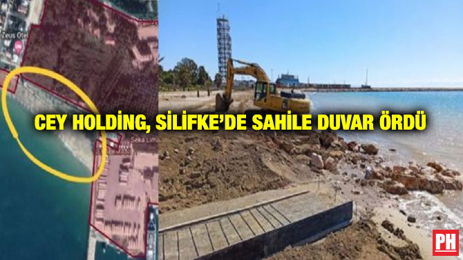CEY Holding, Silifke’de Sahile Duvar Ördü