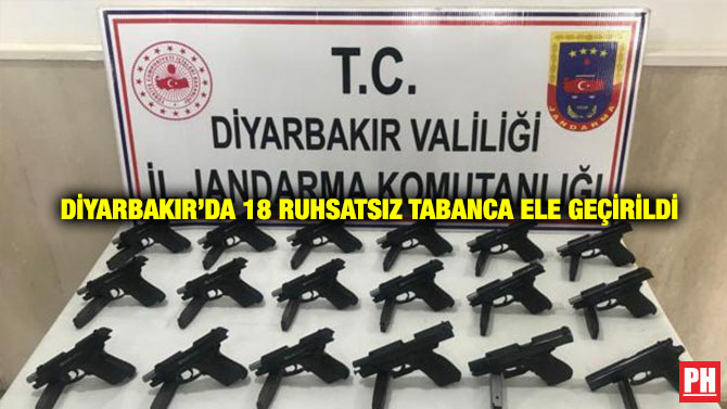 Diyarbakır’da 18 Ruhsatsız Tabanca Ele geçirildi