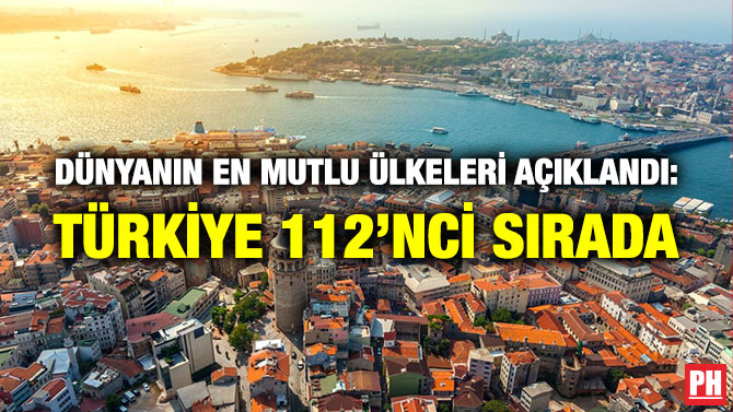 Dünyanın En Mutlu Ülkeleri Açıklandı: Türkiye 112’nci Sırada