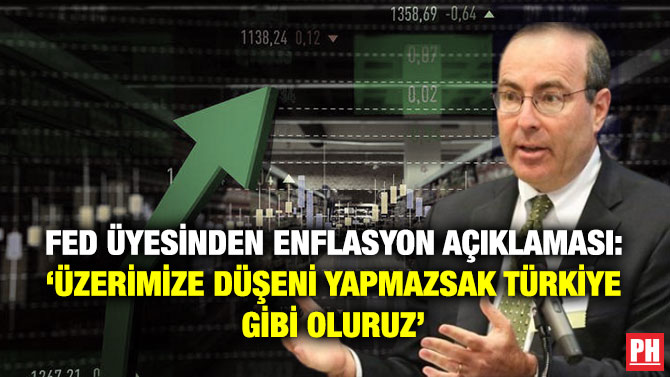 Fed Üyesinden Enflasyon Açıklaması: ‘Üzerimize Düşeni Yapmazsak Türkiye gibi Oluruz’