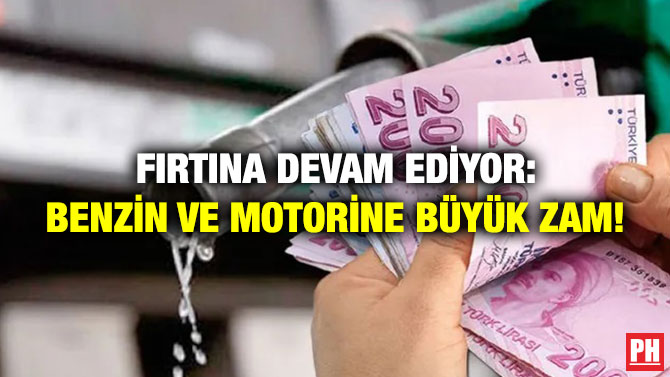 Fırtına Devam Ediyor: Benzin ve Motorine Büyük Zam!