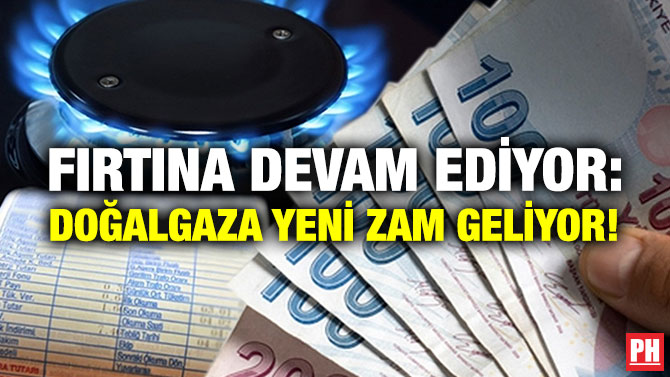 Fırtına Devam Ediyor: Doğalgaza Yeni Zam Geliyor!
