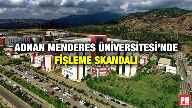 Adnan Menderes Üniversitesi’nde Fişleme Skandalı