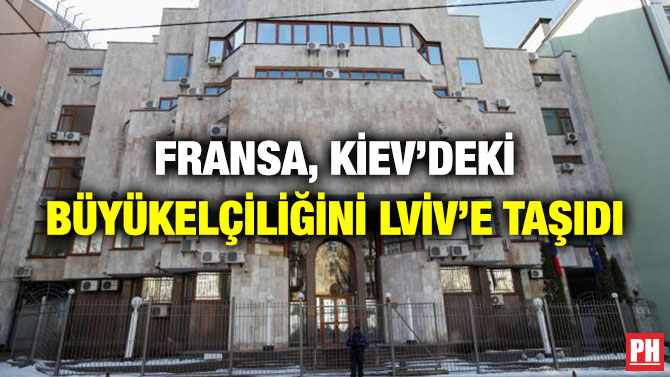 Fransa, Kiev’deki Büyükelçiliğini Lviv’e Taşıdı