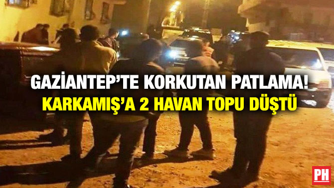 Gaziantep’te Korkutan Patlama! Karkamış’a 2 Havan Topu Düştü