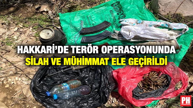 Hakkari’de Terör Operasyonunda Silah ve Mühimmat Ele Geçirildi
