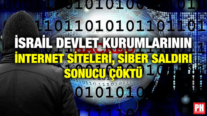 İsrail Devlet Kurumlarının İnternet Siteleri, Siber Saldırı Sonucu Çöktü