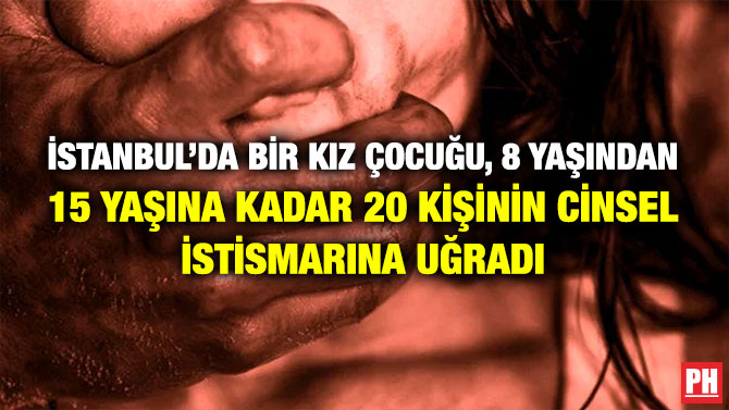 İstanbul’da Bir Kız Çocuğu, 8 Yaşından 15 Yaşına Kadar 20 Kişinin Cinsel İstismarına Uğradı