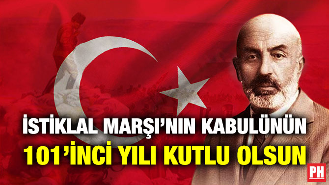 İstiklal Marşı’nın Kabulünün 101’inci Yılı Kutlu Olsun