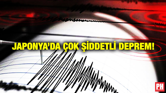 Japonya’da Çok Şiddetli Deprem!