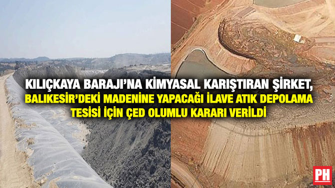 Kılıçkaya Barajı’na Kimyasal Karıştıran Şirket, Balıkesir’deki Madenine Yapacağı İlave Atık Depolama Tesisi İçin ÇED Olumlu Kararı Verildi