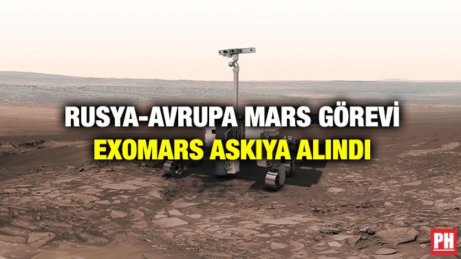 Rusya-Avrupa Mars Görevi ExoMars Askıya Alındı
