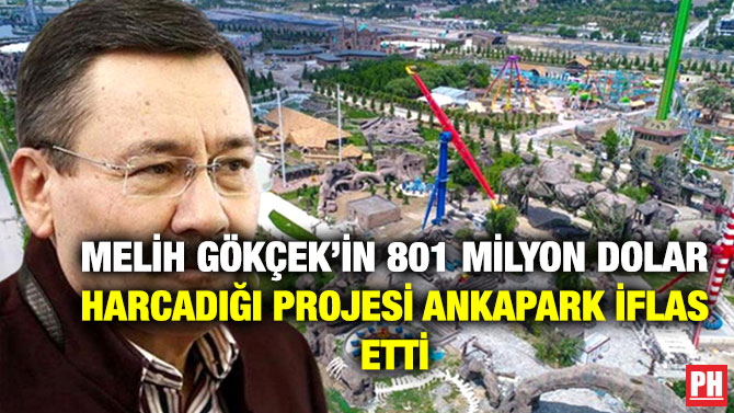 Melih Gökçek’in 801 Milyon Dolar Harcadığı Projesi Ankapark İflas Etti