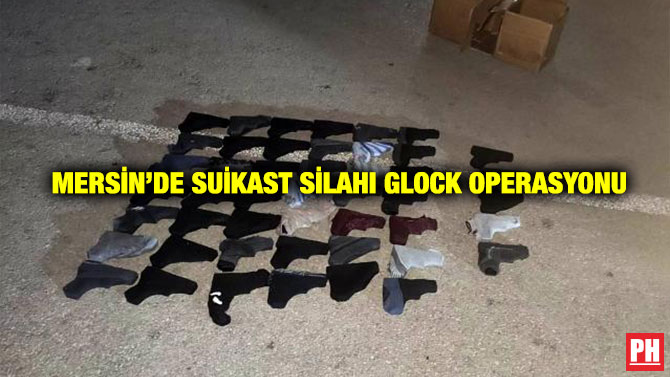 Mersin’de Suikast Silahı Glock Operasyonu