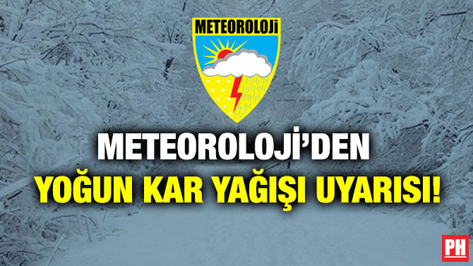 Meteoroloji’den Yoğun Kar Yağışı Uyarısı!