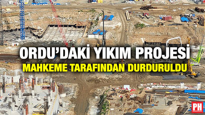 Ordu’daki Yıkım Projesi Mahkeme Tarafından Durduruldu