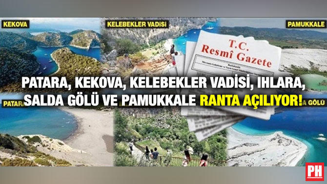 Patara, Kekova, Kelebekler Vadisi, Ihlara, Salda Gölü ve Pamukkale Ranta Açılıyor!
