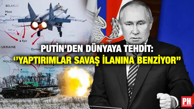 Putin’den Dünyaya Tehdit: ”Yaptırımlar Savaş İlanına Benziyor”