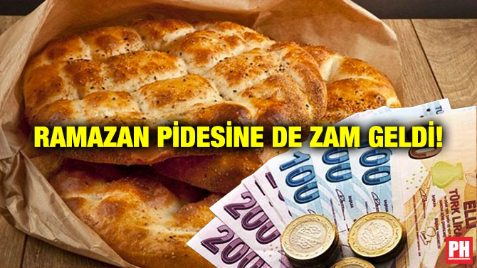 Ramazan Pidesine de Zam Geldi!